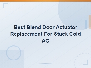 Best Blend Door Actuator Replacement for Stuck Cold Ac – Fix Your Climate Control