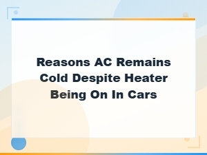 Why Your Car Ac Blows Cold Air When the Heater Is on Common Causes and Fixes